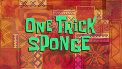 One Trick Sponge title card.png