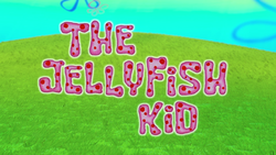 The Jellyfish Kid title card.png