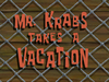 Mr. Krabs Takes a Vacation title card.png