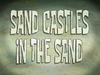 Sand Castles in the Sand title card.png