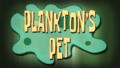 Plankton's Pet title card.png