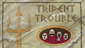 Trident Trouble title card.png