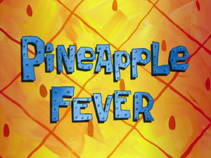 Pineapple Fever title card.png