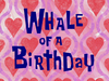 Whale of a Birthday title card.png