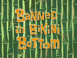 Banned in Bikini Bottom title card.png