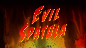 Evil Spatula title card.png