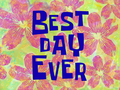 Best Day Ever title card.png