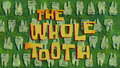 The Whole Tooth title card.png