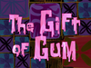 The Gift of Gum title card.png