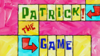 Patrick! The Game title card.png