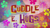 Cuddle E. Hugs title card.png