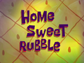 Home Sweet Rubble title card.png