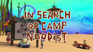 In Search of Camp Noodist title card.png