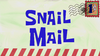 Snail Mail title card.png