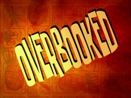Overbooked title card.png