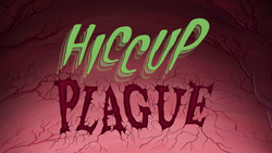Hiccup Plague title card.png