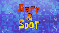 Gary & Spot title card.png