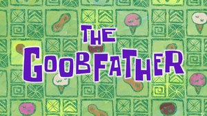 The Goobfather title card.png