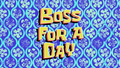 Boss for a Day title card.png