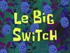 Le Big Switch title card.png