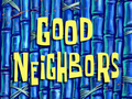 Good Neighbors title card.png