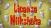 License to Milkshake title card.png