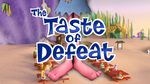 The Taste of Defeat title card.png