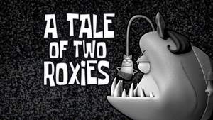 A Tale of Two Roxies title card.png