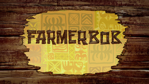 FarmerBob title card.png