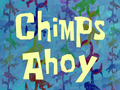 Chimps Ahoy title card.png