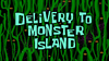 Delivery to Monster Island title card.png