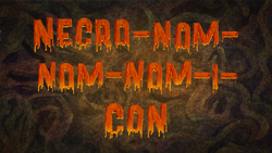 Necro-Nom-Nom-Nom-I-Con title card.png