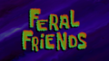 Feral Friends title card.png