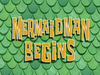 Mermaid Man Begins title card.png