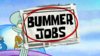 Bummer Jobs title card.png