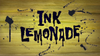 Ink Lemonade title card.png