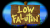 Low Falutin' title card.png