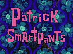 Patrick SmartPants title card.png