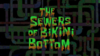 The Sewers of Bikini Bottom title card.png