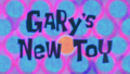 Gary's New Toy title card.png