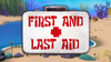 First and Last Aid title card.png