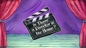 Is There a Director in the House? title card.png