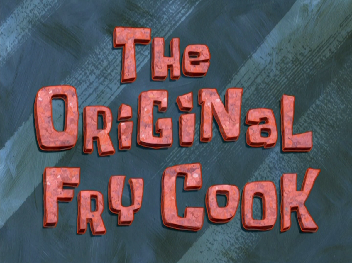 The Original Fry Cook - SpongeBob Wiki, the SpongeBob encyclopedia