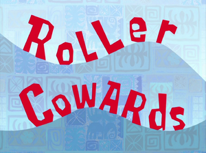 Roller Cowards title card.png