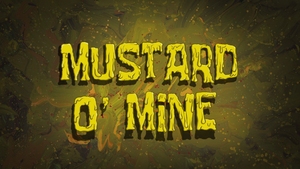 Mustard O' Mine title card.png