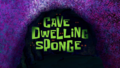 Cave Dwelling Sponge title card.png