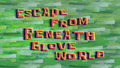Escape from Beneath Glove World title card.png