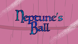 Neptune's Ball title card.png