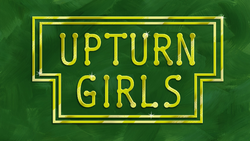 Upturn Girls title card.png