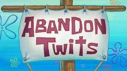 Abandon Twits title card.png